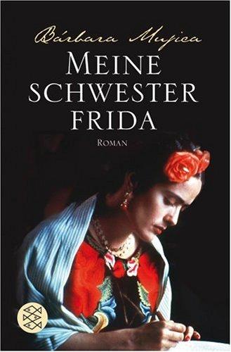 Meine Schwester Frida: Romanbiographie