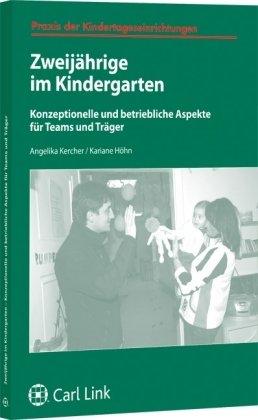 Zweijährige im Kindergarten: Konzeptionelle und betriebliche Aspekte für Teams und Träger