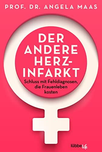 Der andere Herzinfarkt: Schluss mit Fehldiagnosen, die Frauenleben kosten