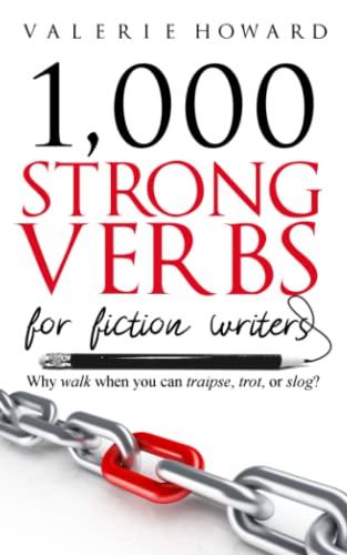 Strong Verbs for Fiction Writers (Indie Author Resources, Band 2)