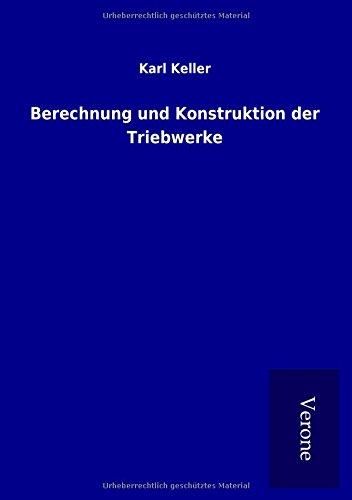 Berechnung und Konstruktion der Triebwerke