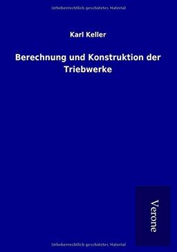 Berechnung und Konstruktion der Triebwerke