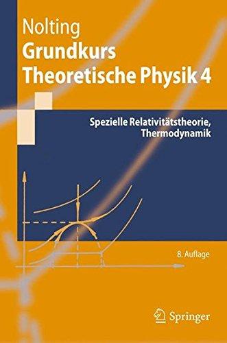 Grundkurs Theoretische Physik 4: Spezielle Relativitätstheorie, Thermodynamik (Springer-Lehrbuch)