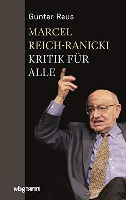 Marcel Reich-Ranicki. Kritik für alle. Portrait des bekanntesten Literaturkritikers und Journalisten Deutschlands: Seine Rolle für das Feuilleton und die Zukunft des Literaturbetriebs