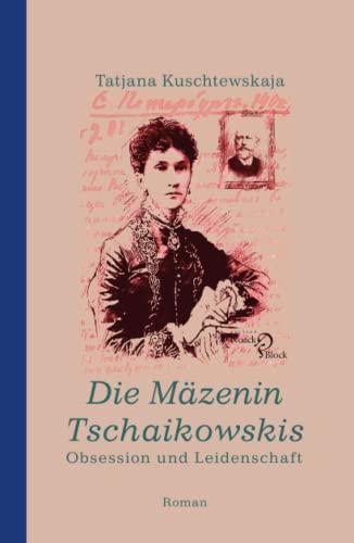 Die Mäzenin Tschaikowskis: Obsession und Leidenschaft. Aus dem Russischen von Susanne Rödel und Steffi Lunau (4. Kapitel). Roman: Obsession und Leidenschaft. Roman