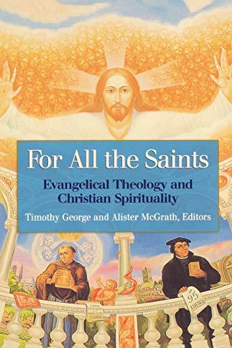 For All the Saints: Evangelical Theology and Christian Spirituality