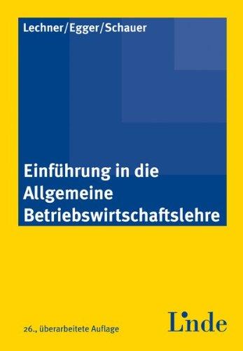 Einführung in die Allgemeine Betriebswirtschaftslehre (Linde Lehrbuch)