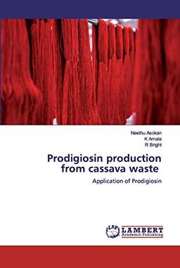 Prodigiosin production from cassava waste: Application of Prodigiosin