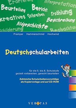 Deutschschularbeiten: Für die 5. bis 8. Schulstufe - gezielt vorbereiten, gerecht beurteile