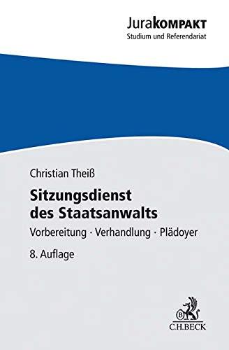 Sitzungsdienst des Staatsanwalts: Vorbereitung, Verhandlung, Plädoyer