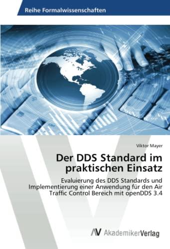 Der DDS Standard im praktischen Einsatz: Evaluierung des DDS Standards und Implementierung einer Anwendung für den Air Traffic Control Bereich mit openDDS 3.4