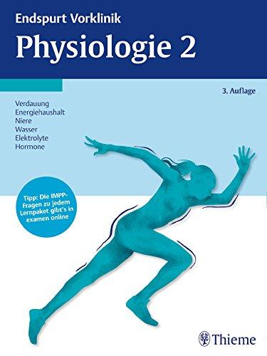 Endspurt Vorklinik: Physiologie 2: Die Skripten fürs Physikum (Reihe Endspurt Vorklinik)