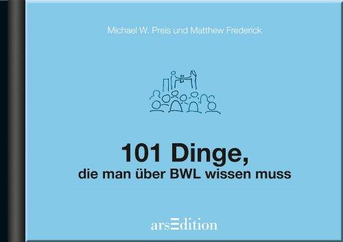 101 Dinge, die man über BWL wissen muss