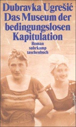 Das Museum der bedingungslosen Kapitulation: Roman (suhrkamp taschenbuch)