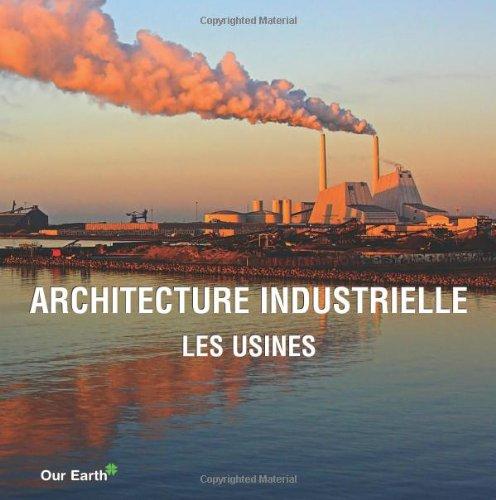 Architecture industrielle : les usines