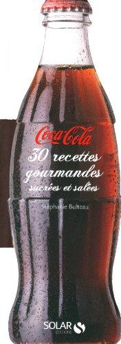 Coca-Cola : 30 recettes gourmandes sucrées et salées