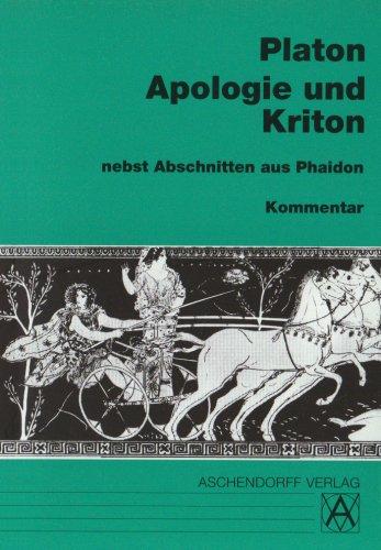 Apologie und Kriton nebst Abschnitten aus Phaidon. Vollständige Ausgabe: Apologie und Kriton nebst Abschnitten aus Phaidon. Kommentar