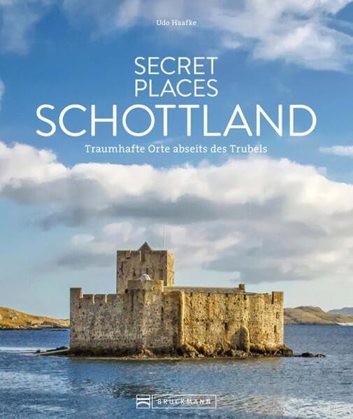 Reise-Bildband – Secret Places Schottland: Traumhafte Orte abseits des Trubels. Entdecken Sie geheime Reiseziele in Schottland