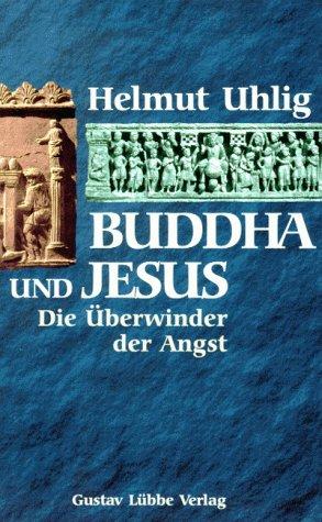 Buddha und Jesus. Die Überwinder der Angst