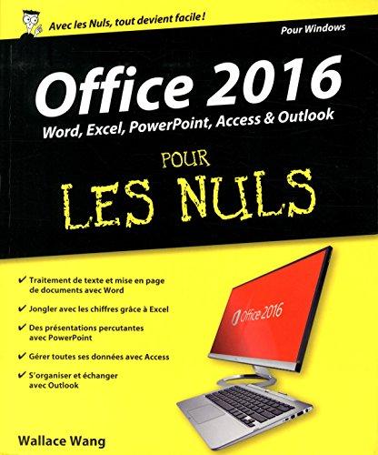 Office 2016 pour les nuls : Word, Excel, PowerPoint, Access & Outlook : pour Windows