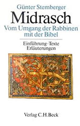 Midrasch Vom Umgang der Rabbiner mit der Bibel. Einführungen, Texte, Erläuterungen