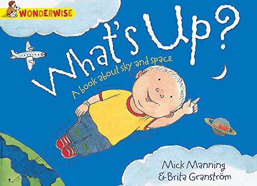 What's Up?: A book about the sky and space (Wonderwise, Band 48)