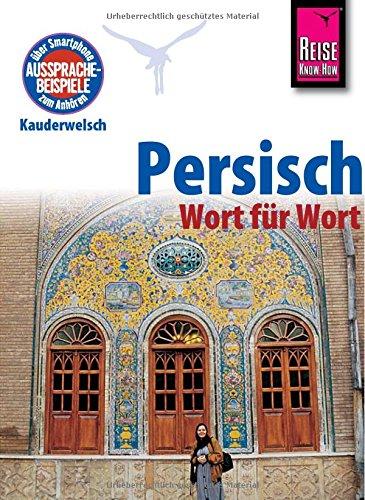 Reise Know-How Kauderwelsch Persisch (Farsi) - Wort für Wort: Kauderwelsch-Sprachführer Band 49