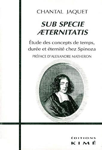 Sub specie aeternitatis, étude des concepts de temps, durée et éternité chez Spinoza