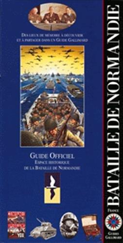 La bataille de Normandie : guide officiel Espace historique de la bataille de Normandie