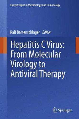 Hepatitis C Virus: From Molecular Virology to Antiviral Therapy (Current Topics in Microbiology and Immunology)