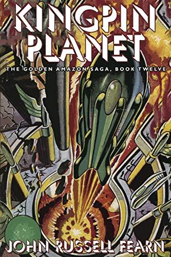 Kingpin Planet: The Golden Amazon Saga, Book Twelve