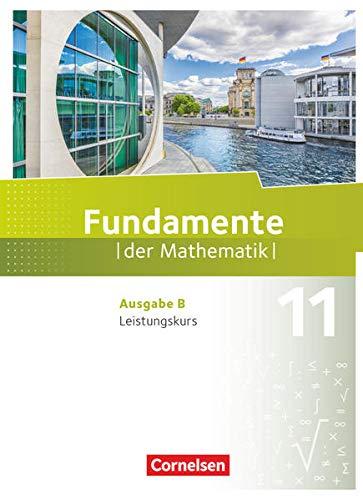 Fundamente der Mathematik - Ausgabe B - 11. Schuljahr - Leistungskurs: Schülerbuch