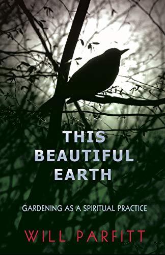 This Beautiful Earth: Gardening as a Spiritual Practice