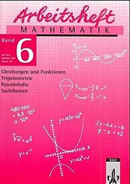 Arbeitshefte Mathematik - Neubearbeitung: Arbeitsheft Mathematik, Neubearbeitung, Bd.6, Gleichungen und Funktionen, Trigonometrie, Rauminhalte, Sachthemen, EURO