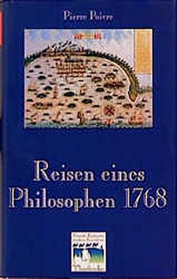 Reisen eines Philosophen 1768 (Fremde Kulturen in alten Berichten, Band 4)