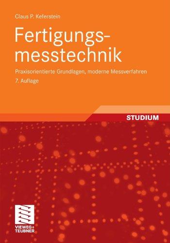 Fertigungsmesstechnik: Praxisorientierte Grundlagen, Moderne Messverfahren (German Edition)