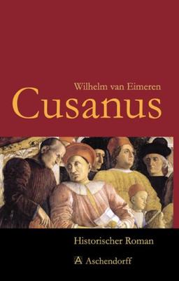 Cusanus: Ein historischer Roman