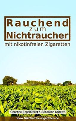 Rauchend zum Nichtraucher: - mit nikotinfreien Zigaretten