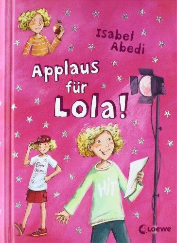 Hier kommt Lola!, Band 4: Applaus für Lola!