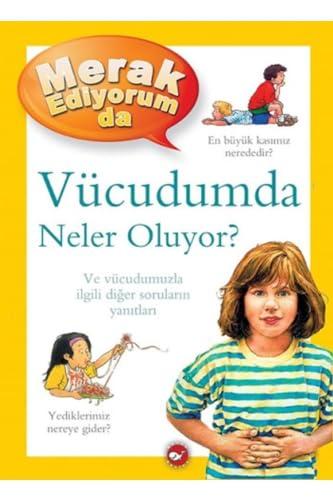 Merak Ediyorum da Vücudumda Neler Oluyor?