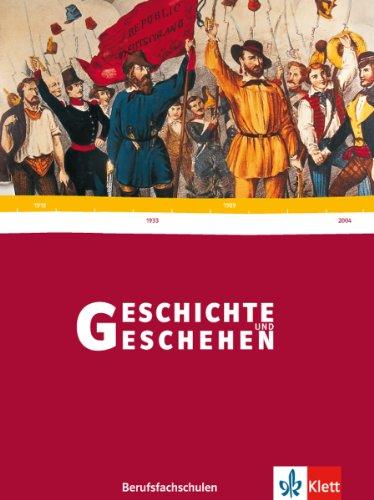 Geschichte und Geschehen für Berufsfachschulen in Baden-Württemberg (Bisherige Ausgabe): Geschichte und Geschehen. Schülerbuch. Berufsfachschule. Baden-Württemberg