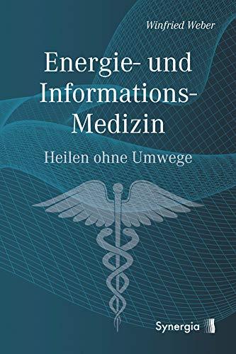 Energie- und Informations-Medizin: Heilung ohne Umwege