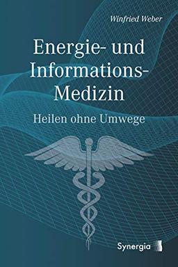 Energie- und Informations-Medizin: Heilung ohne Umwege