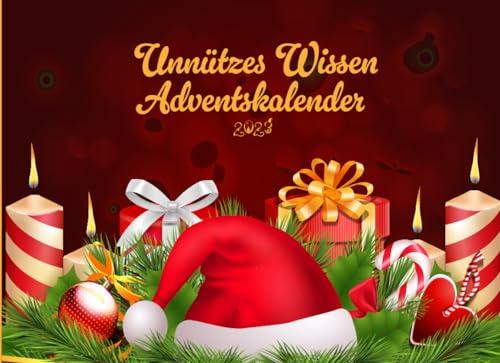 Unnützes Wissen Adventskalender 2023: 24 Täglich neue Wissensschätze – Ihr Adventsbegleiter