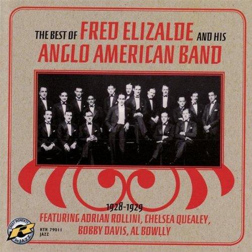 THE BEST OF FRED ELIZALDE AND HIS ANGLO AMERICAN B