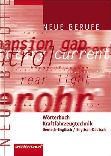 Wörterbuch Kraftfahrzeugtechnik: Deutsch-Englisch / Englisch-Deutsch: 1. Auflage, 2004