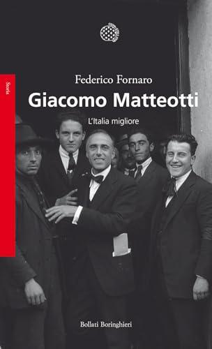 Giacomo Matteotti. L'Italia migliore (Saggi)