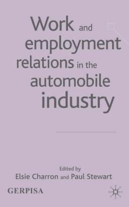 Work and Employment Relations in the Automobile Industry