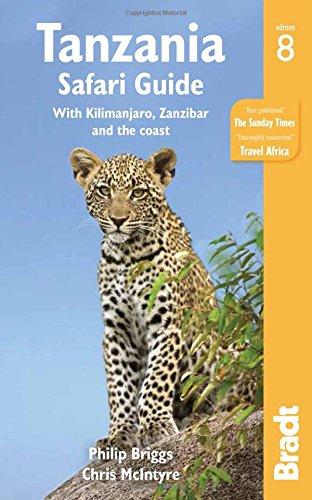 Tanzania Safari Guide: With Kilimanjaro, Zanzibar and the Coast (Bradt Travel Guide)