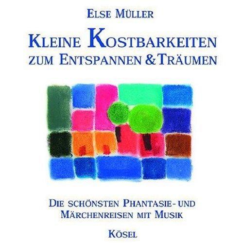 Kleine Kostbarkeiten zum Entspannen und Träumen. CD. Die schönste Phantasie- und Märchenreisen mit Musik